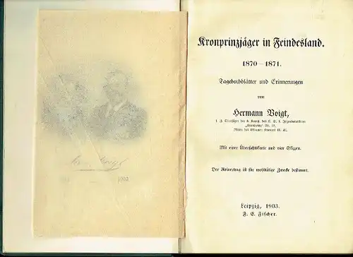 Hermann Voigt: Tagebuchblätter und Erinnerungen
 Kronprinzjäger in Feindesland 1870-1871. 