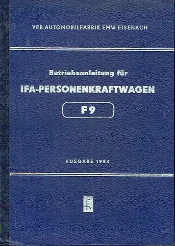 Ausgabe 1954
 Betriebsanleitung für den IFA-Personenkraftwagen F 9. 