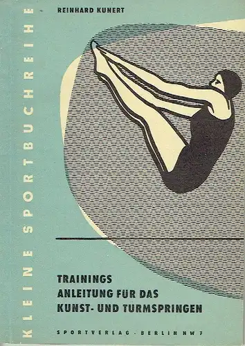 Reinhard Kunert: Trainingsanleitung für das Kunst- und Turmspringen. 