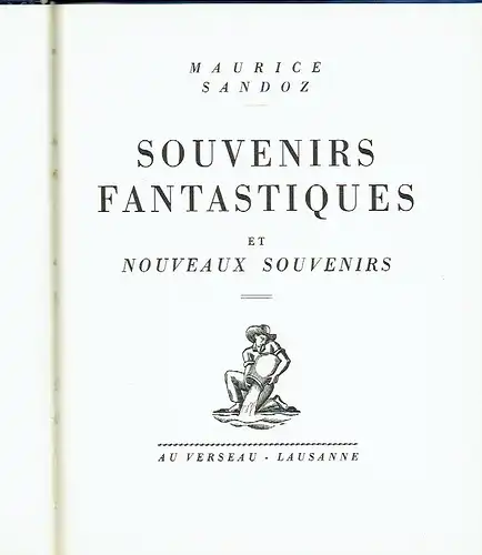 Maurice Sandoz: Souvenirs Fantastiques et Noveaux Souvenirs. 