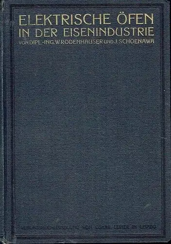 W. Rodenhauser
 I. Schoenawa: Elektrische Öfen in der Eisenindustrie. 