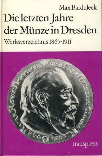 Max Barduleck: Die letzten Jahre der Münze in Dresden
 Werksverzeichnis 1865-1911. 