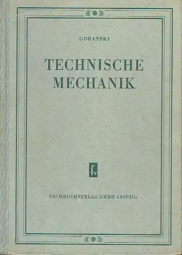 W. A. Goranski: Technische Mechanik. 