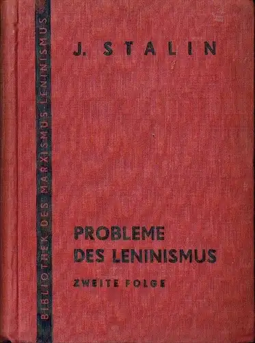 J. Stalin: Probleme des Leninismus - Zweiter Band
 Bibliothek des Marxismus-Leninismus. 