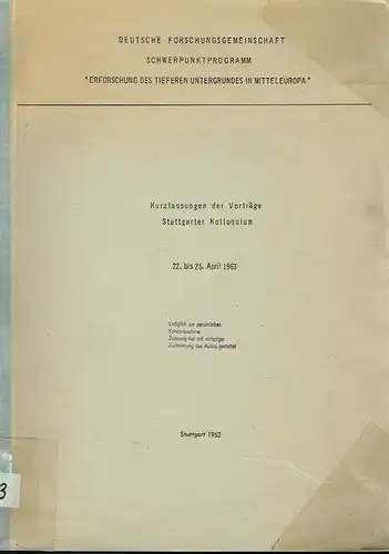 Kurzfassung der Vorträge Stuttgarter Kolloquium ... 1963
 Deutsche Forschungsgemeinschaft Schwerpunktprogramm "Erforschung des tieferen Untergrundes in Mitteleuropa". 