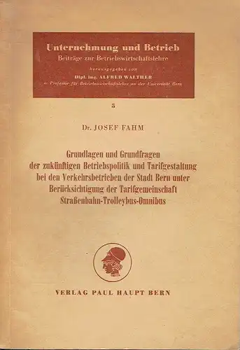 Josef Fahm: Grundlagen und Grundfragen der zukünftigen Betriebspolitik und Tarifgestaltung bei den Verkehrsbetrieben der Stadt Bern unter Berücksichtigung der Tarifgemeinschaft Straßenbahn-Trolleybus-Omnibus
 Unternehmung und Betrieb, Beiträge...