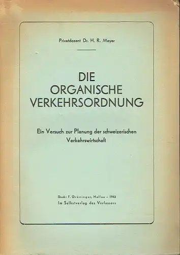 H. R. Meyer: Die organische Verkehrsordnung
 Ein Versuche zur Planung des schweizerischen Verkehrswirtschaft
 Berner Habilitationsschrift. 