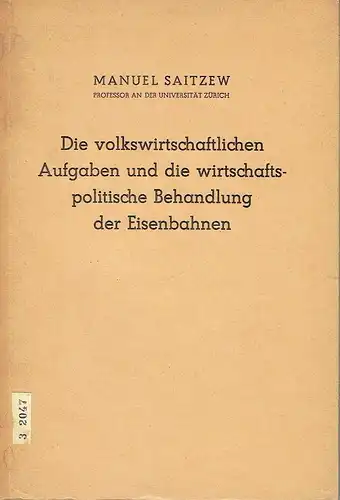 Prof. Manuel Saitzew: Die volkswirtschaftlichen Aufgaben und die wirtschaftspolitische Behandlung der Eisenbahnen
 Ein Beitrag zur Beurteilung des Wettbewerbes zwischen Eisenbahn und Automobil. 