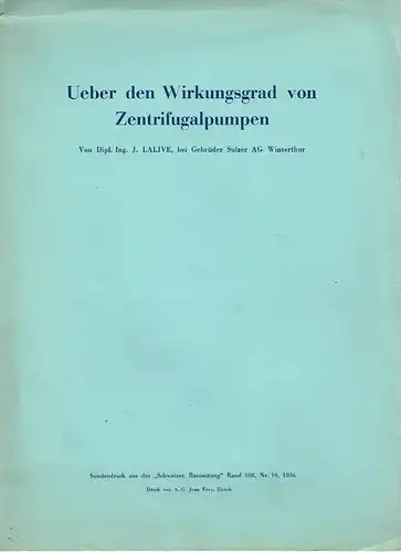J. Lalive: Über den Wirkungsgrad von Zentrifugalpumpen
 Sonderabdruck aus der "Schweizer. Bauzeitung", Band 108, Nr. 19. 