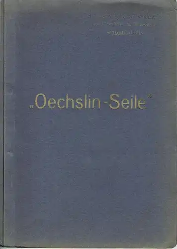 Oechslin-Seile
 Prospekte Nr. 101/2, 112, 111, 103/4. 