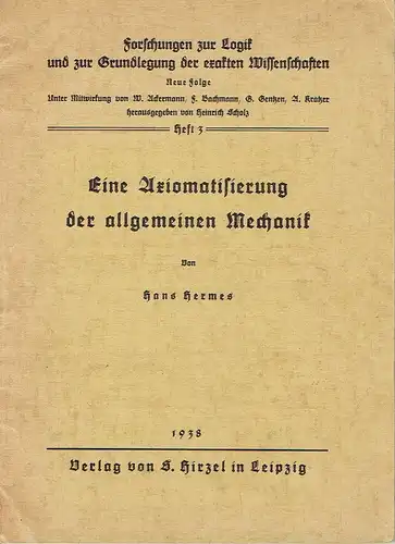 Hans Hermes: Eine Axiomatisierung der allgemeinen Mechanik
 Forschungen zur Logik und zur Grundlegung der exakten Wissenschaften, Neue Folge, Heft 3. 