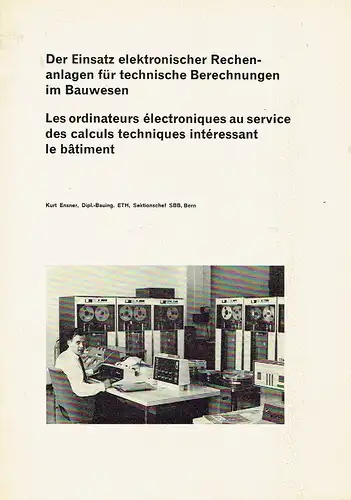 Kurt Ensner: Der Einsatz elektronischer Rechenanlagen für technische Berechnungen im Bauwesen
 Sonderdruck aus "Hoch- und Tiefbau", Schweiz. Baumeister und Zimmermeister-Zeitung, Zürich, Nr. 37 vom ... 1965. 