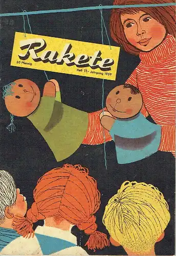 Rakete
 Zeitschrift der Zentralleitung der Pionierorganisation "Ernst Thälmann"
 Jahrgang 1959, Heft 11. 