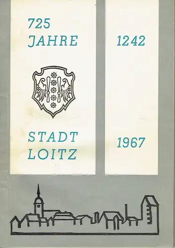 Autorenkollektiv: 1242-1967
 Festschrift zur 725-Jahrfeier der Stadt Loitz. 