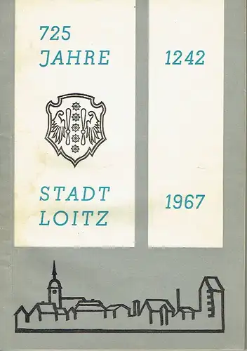 Autorenkollektiv: Festschrift zur 725-Jahrfeier der Stadt Loitz
 1242-1967. 