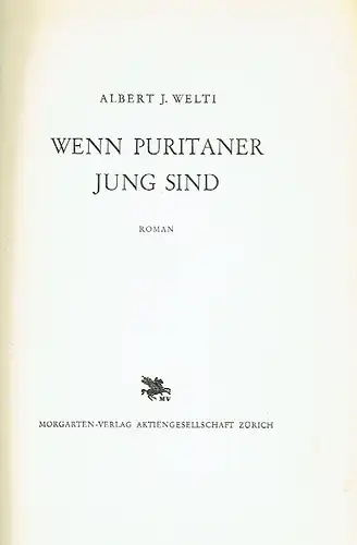 Albert Jakob Welti: Wenn Puritaner jung sind. 