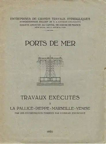 Conrad Zschokke: Notice sur les Travaux exécutés dans les Ports de La Pallice, Dieppe, Marseille et Venise. 