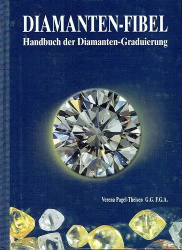 Verena Pagel-Theisen: Handbuch der Diamanten-Graduierung
 Diamanten-Fibel. 