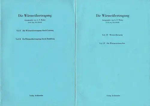 A. P. Weber: Die Wärmeübertragung
 Autographie
 4 Teile in 2 Heften. 
