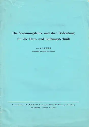 A. P. Weber: Die Strömungslehre und ihre Bedeutung für die Heiz- und Lüftungstechnik. 