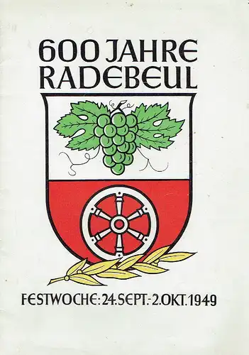 600 Jahre Radebeul
 Festwoche: 24. Sept.-2. Okt. 1949. 