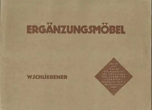 Architekt W. Schliebener: Ergänzungsmöbel
 Entwürfe für Klein- und Ziermöbel, Gebrauchs- und Luxusmöbel.