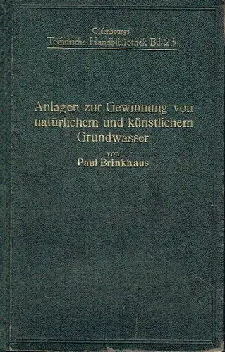 Paul Brinkhaus: Anlagen zur Gewinnung von natürlichem und künstlichem Grundwasser
 Die Vorarbeiten, der Entwurf und Bau
 Oldenbourgs Technische Handbibliothek, Band 23. 