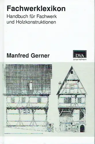 Manfred Gerner: Fachwerklexikon
 Handbuch für Fachwerk und Holzkonstruktionen. 