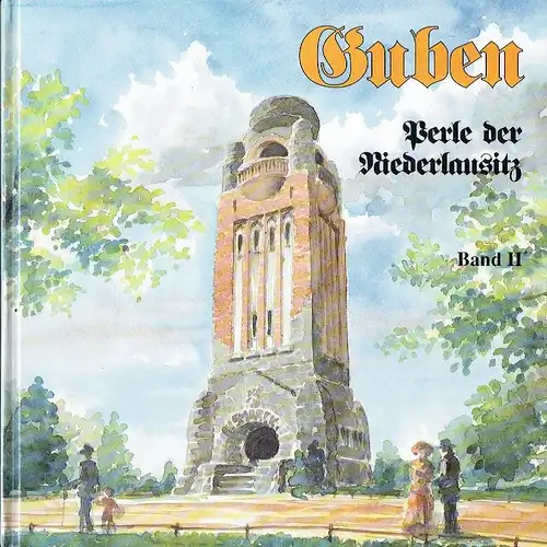 Lutz Materne: Guben
 Perle der Niederlausitz
 Band II. 