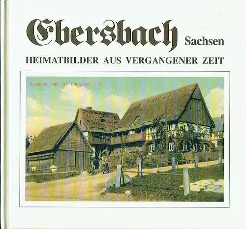 Dr. Peter Poprawa: Ebersbach, Sachsen
 Heimatbilder aus vergangener Zeit. 