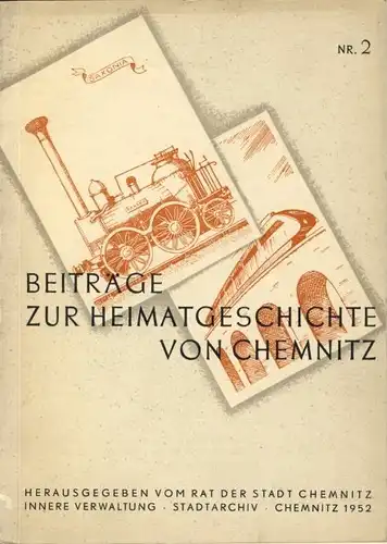 Hundert Jahre Eisenbahn in Chemnitz
 Beiträge zur Heimatgeschichte von Chemnitz, Heft 2. 