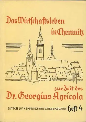 Forschungsergebnisse aus deutschen Archiven
 Das Wirtschaftsleben in Chemnitz zur Zeit des Dr. Georgius Agricola. 