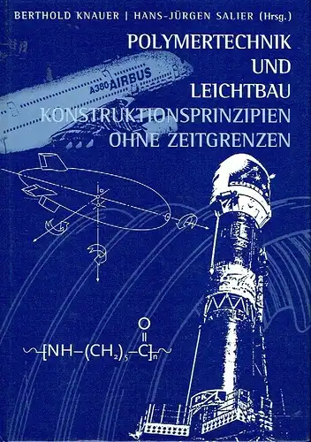 Berthold Knauer: Polymertechnik und Leichtbau
 Konstruktionsprinzipien ohne Zeitgrenzen.