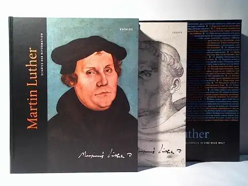 Martin Luther. Aufbruch in eine neue Welt / Schätze der Reformation
 Essays und Katalog. 2 Bände.