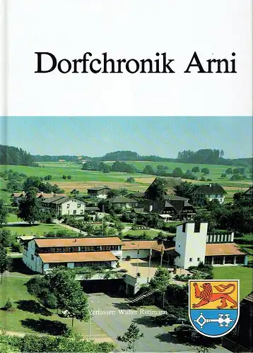 Walter Rütimann: Dorfchronik Arni. 