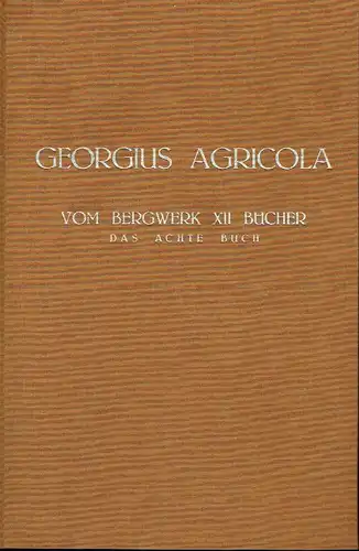 Georgius Agricola: Vom Bergkwerck XII Bücher. 