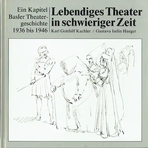 Karl Gotthilf Kachler: Ein Kapitel Basler Theatergeschichte 1936-1945
 Lebendiges Theater in schwieriger Zeit. 