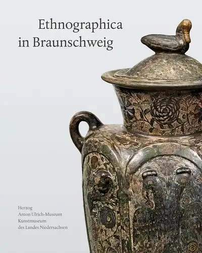 Claudia Schmitz: Ethnographica in Braunschweig. 