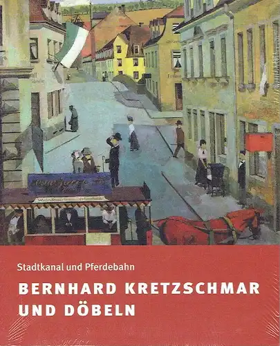 Anke Fröhlich-Schauseil: Stadtkanal und Pferdebahn. Bernhard Kretzschmar und Döbeln
 Ausstellungskatalog. 