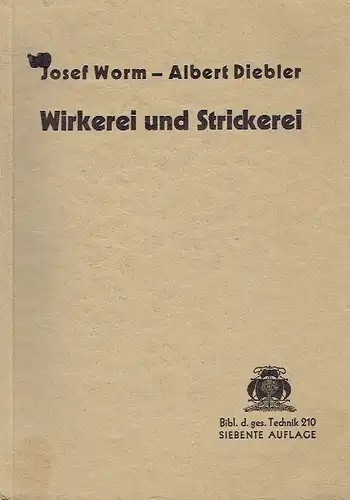 Josef Worm: Die Wirkerei und Strickerei. 