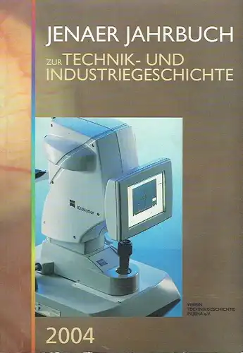 Jenaer Jahrbuch zur Technik und Industriegeschichte 2004
 Band 6. 
