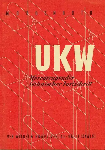Otto Morgenroth: UKW - Hervorragender technischer Fortschritt. 
