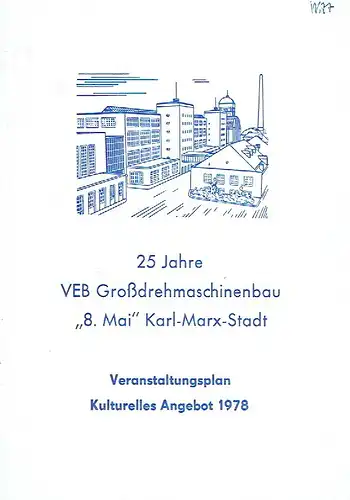 Veranstaltungsplan / Kulturelles Angebot 1978
 25 Jahre VEB Großdrehmaschinenbau Karl-Marx-Stadt. 