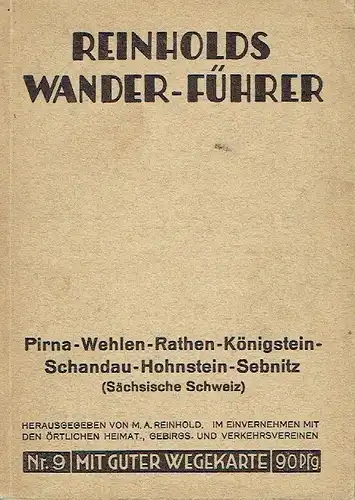 Pirna - Wehlen - Rathen - Königstein - Schandau - Hohnstein - Sebnitz (Sächsische Schweiz)
 Reinholds Wander-Führer, Nr. 9. 