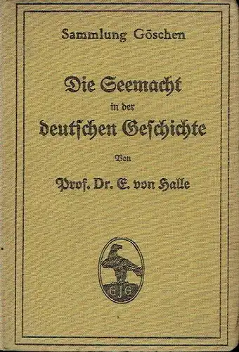 Ernst von Halle: Die Seemacht in der deutschen Geschichte. 