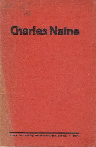Franz Schmidt: Charles Naine
 Ein Vortrag. 