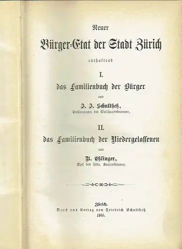 Neuer Bürger-Etat der Stadt Zürich
 enthaltend I. das Familienbuch der Bürger und II. das Familienbuch der Niedergelassenen. 