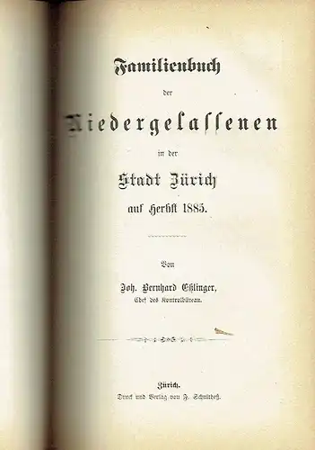 Neuer Bürger-Etat der Stadt Zürich
 enthaltend I. das Familienbuch der Bürger und II. das Familienbuch der Niedergelassenen. 