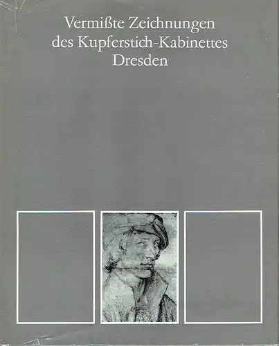 Christian Dittrich: Vermißte Zeichnungen des Kupferstich-Kabinettes Dresden. 