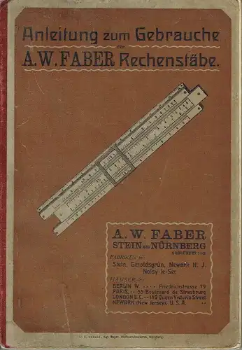 Anleitung zum Gebrauche des Rechenstabes von A. W. Faber
 Ausgabe 1910. 